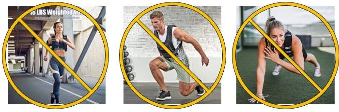 Avoid wearing weighted vest during cardio and agility exercises